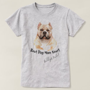 Pitbull Dog Best Dog Mam Ever T-shirt