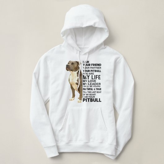 Pitbull Dog ik ben uw vriend Uw Partner Uw Pit Hoodie (Design voorkant)