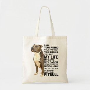 Pitbull Dog ik ben uw vriend Uw Partner Uw Pit Tote Bag
