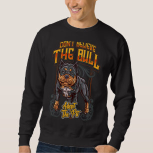 Pitbull gelooft niet dat de bull pitten aanneemt trui