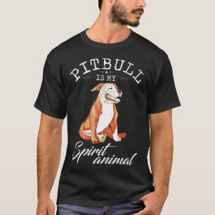 Pitbull is mijn Spirit Animal Funny Pit Bull T-shirt