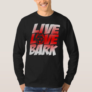 Pitbull Live Love Bark Hondenliefhebber T-shirt