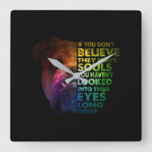 Pitbull looked Into Their Eyes Long Enough Dogs Vierkante Klok (Voorkant)