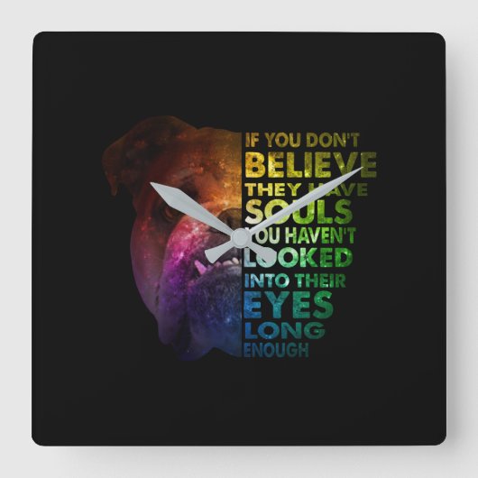 Pitbull looked Into Their Eyes Long Enough Dogs Vierkante Klok (Voorkant)