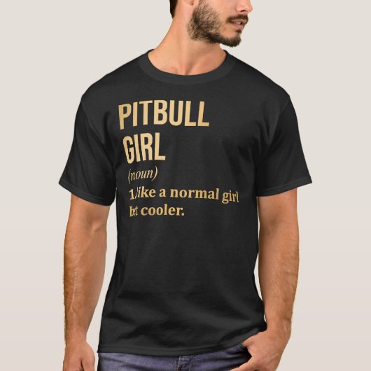 Pitbull meisje grappig Gezegde in gouden scoop T-shirt (Voorkant)