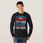 Pitbull Moeder Tattoos Ogen Dikke Dijen T-shirt (Voorkant volledig)