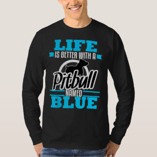 Pitbull Named Blue Dog Mom Dad Rescue Awareness 35 T-shirt