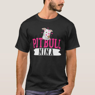 Pitbull Nina Pit Bull Terrier Dog Pibble Owner Mot T-shirt