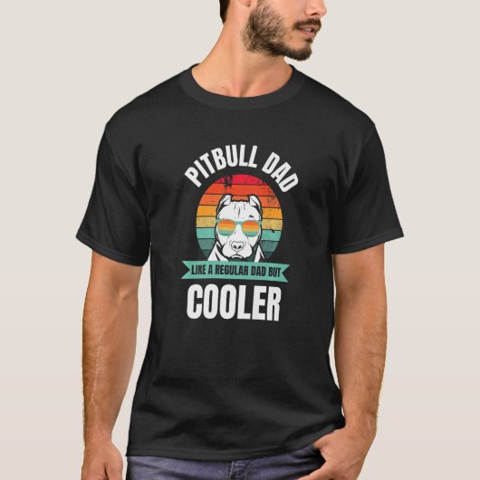Pitbull pa is een gewone vader, maar koeler t-shirt (Voorkant)