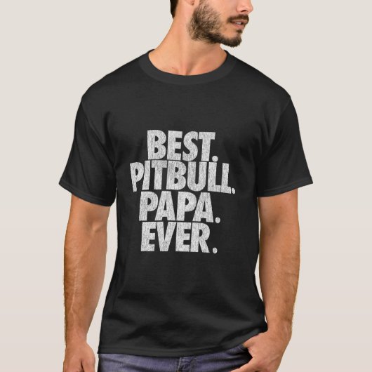 Pitbull Papa Beste Pitbull Papa Ooit Papa T-shirt (Voorkant)