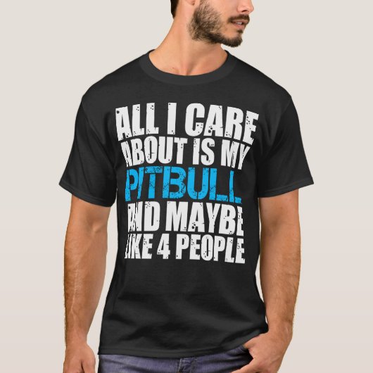 Pitbull-Shirt waar ik alleen om geef, zijn Shirten T-shirt (Voorkant)
