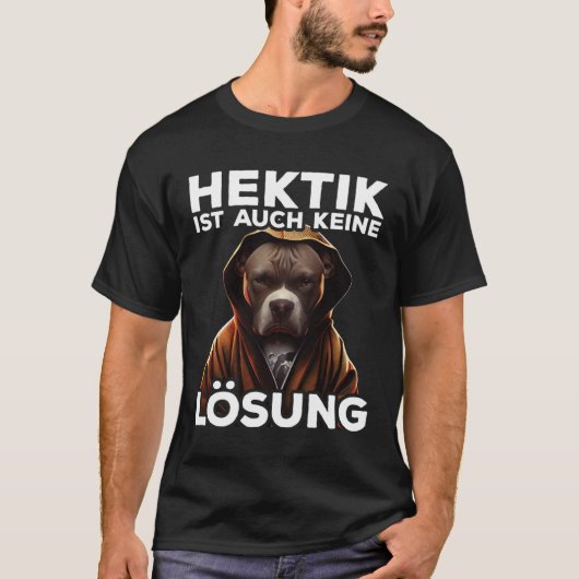 Pitbull Spruch Geschenk i Hektik ist auch keine Lö T-shirt (Voorkant)