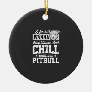 Pitbull Stay Home And Chill Design Keramisch Ornament