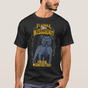 Pitbull vaak misleid voor altijd verkeerd begrepen t-shirt