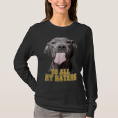Pitbull van al mijn geisers Pitbull Dog T-shirt (Voorkant)
