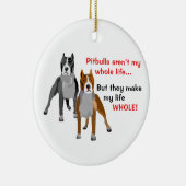 Pitbulls maken het leven compleet keramisch ornament (Rechts)