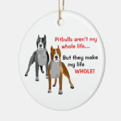 Pitbulls maken het leven compleet keramisch ornament (Links)