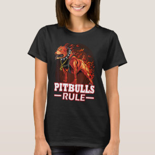 Pitbulls Rule Hell Fire Pitbull Dog T-shirt