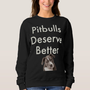 Pitbulls verdienen beter! trui