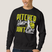Pitcher Hair Don't Care Softball Player Lover Funn Trui (Voorkant)