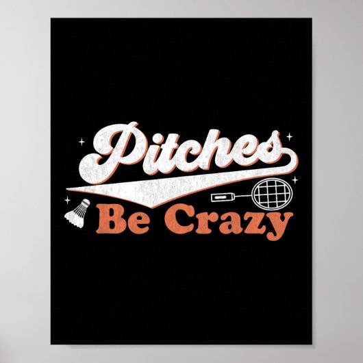 Pitches zijn gek grappige badminton spelers pitche poster (Voorkant)