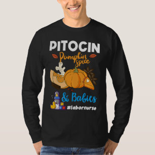Pitocin Pompoen Specerij & Baby's OB RN Bevalling T-shirt
