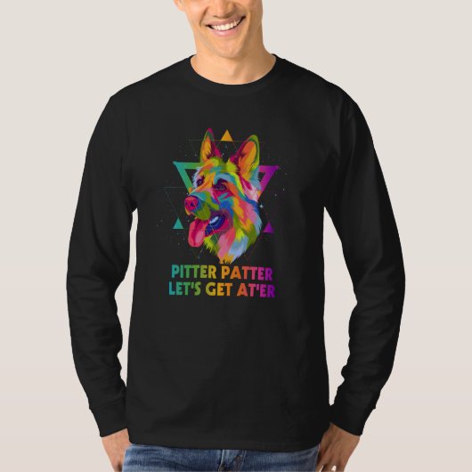 Pitter Patter Lets Get Ater German Shepherd Shepar T-shirt (Voorkant)