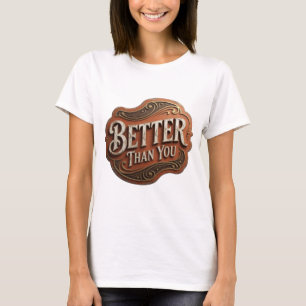 Pittige Goud BETTER DAN JOUW Slogan Design v2 T-shirt