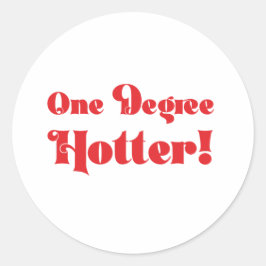 Pittige "One Degree Hotter" Afstudeerfeest Ronde Sticker