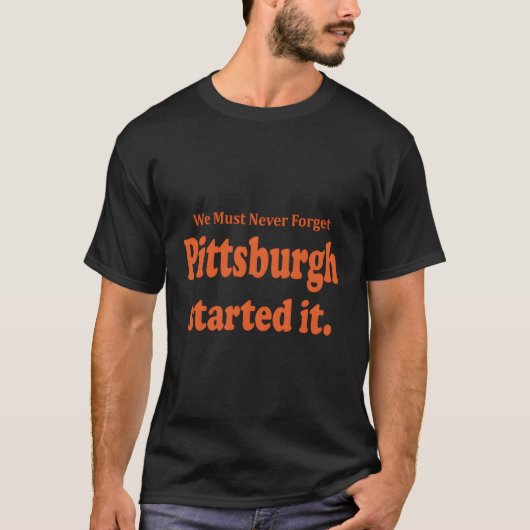 Pittsburgh begon het we moeten nooit vergeten cita t-shirt (Voorkant)
