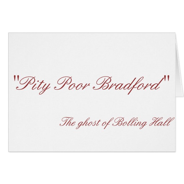 Pity Poor Bradford Card (Voorkant Horizontaal)