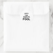 PITY THE APRIL FOOL RONDE STICKER (Tas)
