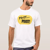 Pivot... Draaien!' T-shirt (Voorkant)