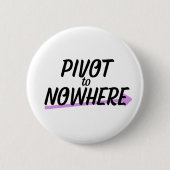 Pivot to Nowhere Typografie Speld Ronde Button 5,7 Cm (Voorkant)