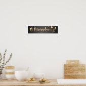 PixDezines citaten, wees buitengewoon! Poster (Keuken)