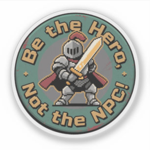 Pixel Hero Standing Tall – Motivatie Badge voor Ga Sticker