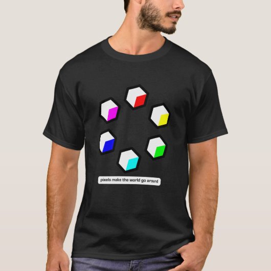 Pixels zorgen ervoor dat de wereld rond gaat t-shirt (Voorkant)