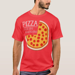 Pizza 73 Delicious 27 ook Delicious Funny Tasty P T-shirt