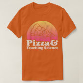 Pizza and Teaching Science or Science Teacher  T-shirt (Design voorkant)