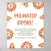 Pizza Baby shower Mijn Water Broke Game Sign Poster (Voorkant)