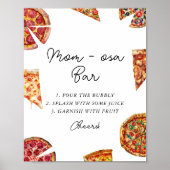 Pizza Baby shower Momosa Bar Sign Poster (Voorkant)