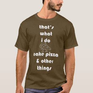 Pizza Baker Pizza Pizzeria Pizza Oven Stone Oven P T-shirt