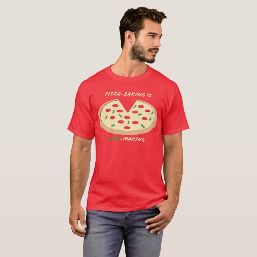 Pizza-Baking is Love-Making T-shirt (Voorkant volledig)