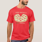 Pizza-Baking is Love-Making T-shirt (Voorkant)