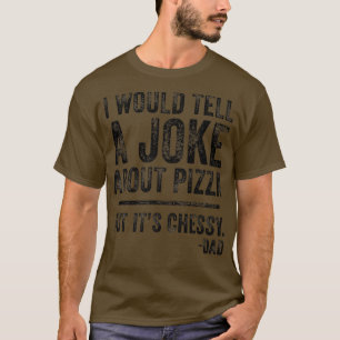 Pizza Dad Jokes Pizza Eater Lover nood T-shirt