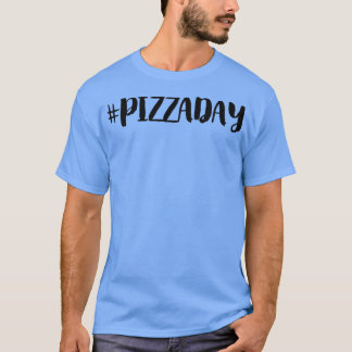 Pizza Dayfunny Pizza Lover 15463129 T-shirt