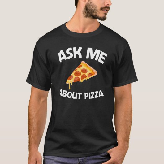 Pizza Design voor mannen Voedsel T-shirt (Voorkant)