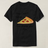 pizza die een grappig gezegde maakt en aan pizza d t-shirt (Design voorkant)