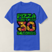 Pizza Dudes kreeg 30 Seconden TShirt 1 (Design voorkant)
