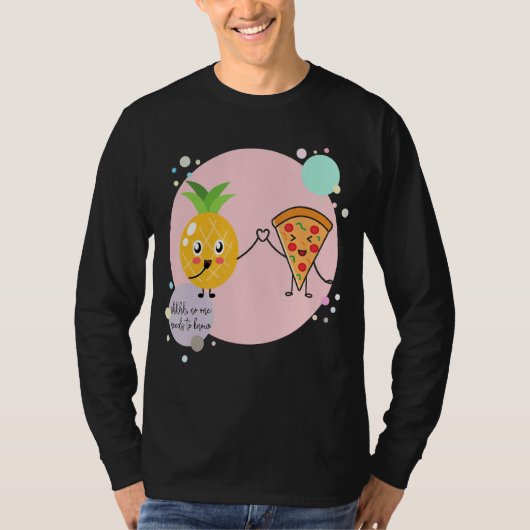 Pizza en ananas Niemand hoeft Hawaii F te kennen T-shirt (Voorkant)